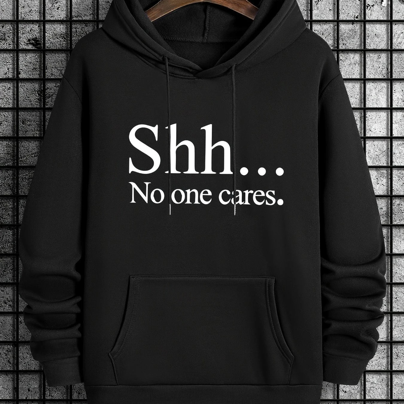 SHH... No One Cares about The Unisex Casual Pullover Hoodie with Letter-printed Sweatshirts